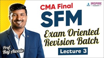 CMA FINAL SFM Revision L03 l Exam oriented Revision l SFM By Raj Awate #cmafinal