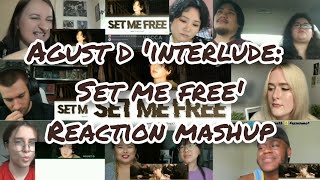 AGUST D &#39;Interlude: Set Me Free&#39; || Reaction Mashup