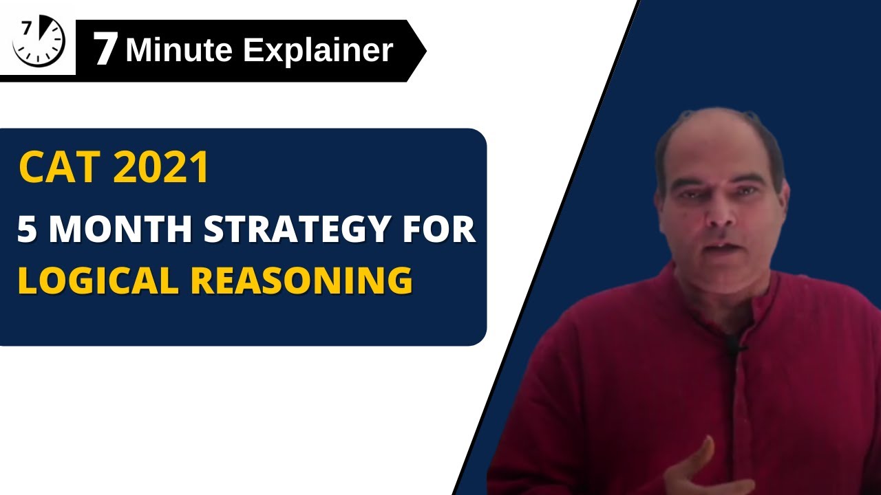 7 MINUTE EXPLAINER: 5 MONTH STRATEGY FOR LOGICAL REASONING - YouTube