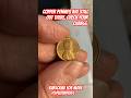 Copper pennies are still out there.