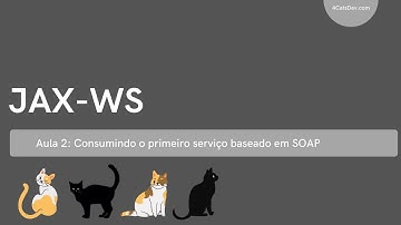 JAX-WS - Aula 2:  Consumindo o primeiro serviço baseado em SOAP.