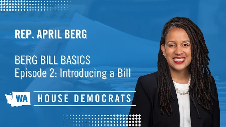 Berg Bill Basics Episode 2: Introducing a Bill