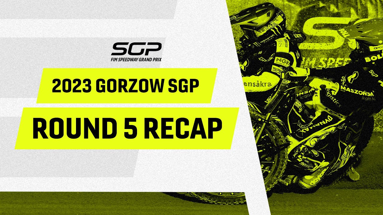 Round 5 Recap #GorzowSGP | FIM Speedway Grand Prix - YouTube