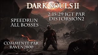 Dark Souls 2 - Speedrun Commenté All Bosses par Distorsion2 2:15:29 IGT | FR HD