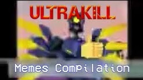 ULTRAKILL Memes Compilation #001