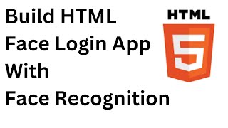 Build HTML Face Login App With Face Recognition #flask