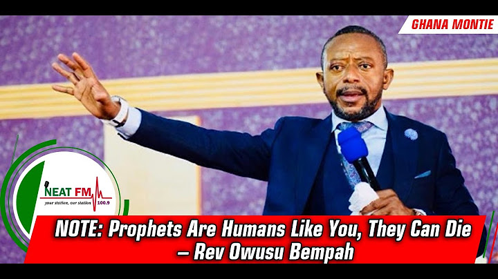 NOTE: Prophets Are Humans Like You, They Can Die  – Rev Owusu Bempah