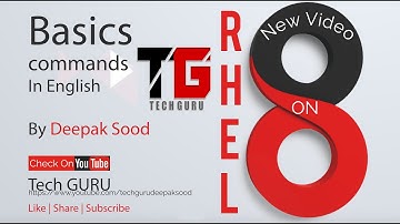 Basic Commands Of RHEL 8 In English By Deepak Sood || Video-4 || Tech GURU