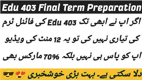 Edu 403 Final Term Preparation 2025 || MCQs + Short Notes || Final Term Preparation in 12 Minutes