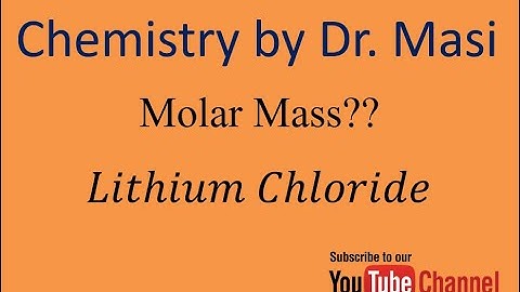 what is the molecular formula and molar mass of lithium chloride? Chemistry