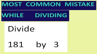 Divide   181     by   3   Most common mistake while dividing