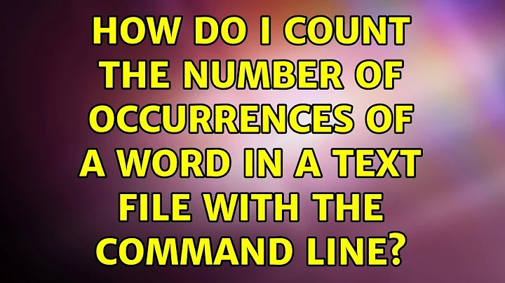 How do I count the number of occurrences of a word in a text file with the command line?