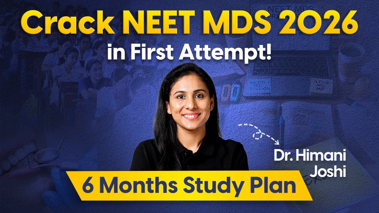 How to Crack NEET MDS 2026 in First Attempt? | 6 Months Study Plan | Dr ...