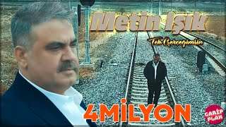 Metin Işık - Tek Gerçeğimsin