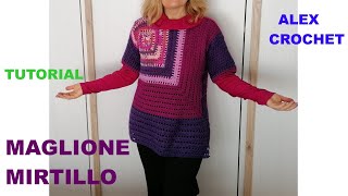 TUTORIAL MAGLIONE &quot;MIRTILLO&quot; uncinetto TUTTE LE TAGLIE facile Alex Crochet