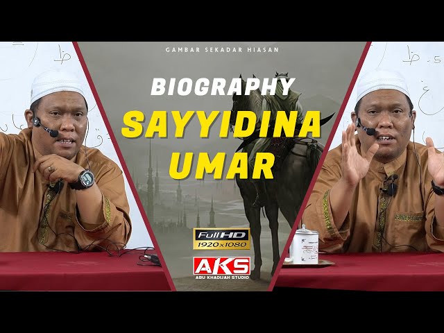 167 | Biography Sayyidina Umar R.A | Ustaz Auni Mohamed | English Subtitles class=
