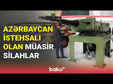 Azərbaycan istehsalı olan müasir silahlar - BAKU TV