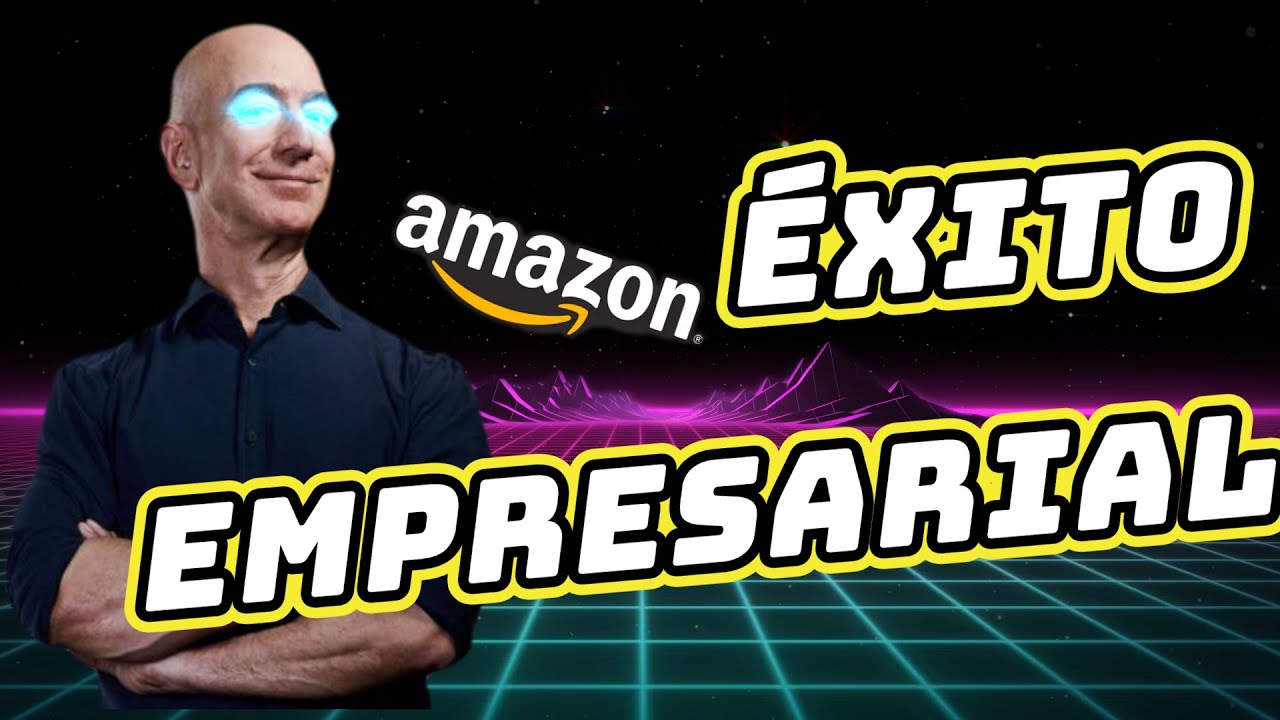 LA BRILLANTE HISTORIA DE AMAZON | ÉXITO EMPRESARIAL - YouTube
