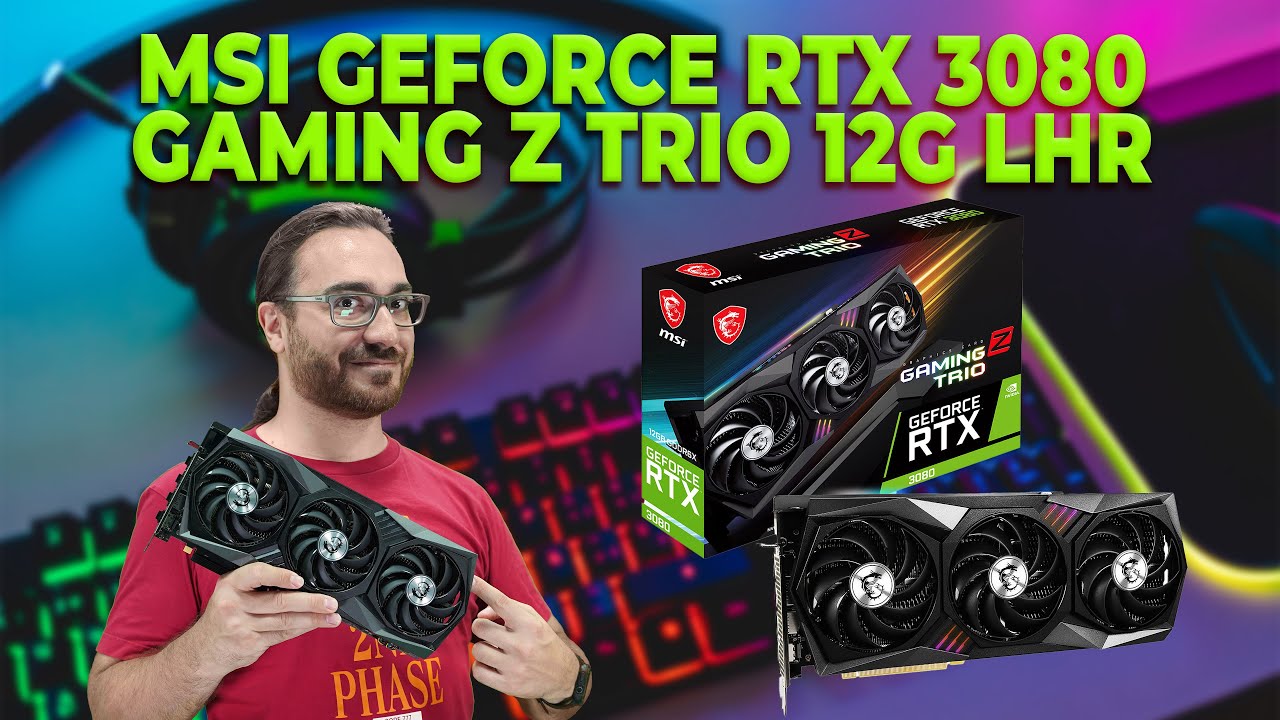 MSI GeForce RTX 3080 Gaming Z Trio 12G LHR, una GPU potentissima 