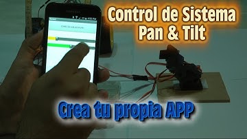 Robotica - Control de Sistema Pan & Tilt con Servomotores - Crea tu Propia APP - Arduino