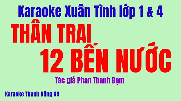 Thân gái dặm trường 12 bến nước nghĩa là gì năm 2024