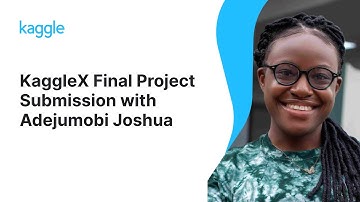 KaggleX Final Project with Adejumobi Joshua | Kaggle