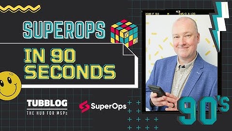 SuperOps in 90 Seconds: The Future of PSA & RMM for MSPs!