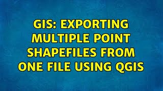 GIS: Exporting multiple point shapefiles from one file using QGIS (2 Solutions!!)