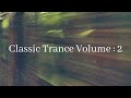 Trance classics volume  2 trance classictrance melodic upliftingtrance