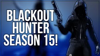 How To Make A Blackout Hunter Set In Season 15! - Destiny 2 Fashion