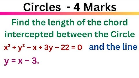 Find length of the chord intercepted by the Circle x²+y²–x+3y–22= 0 and the line y = x – 3 @EAG