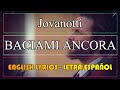 BACIAMI ANCORA - Jovanotti (Letra Español, English Lyrics, Testo Italiano)