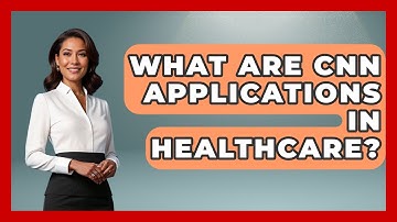 What Are CNN Applications In Healthcare? - Emerging Tech Insider