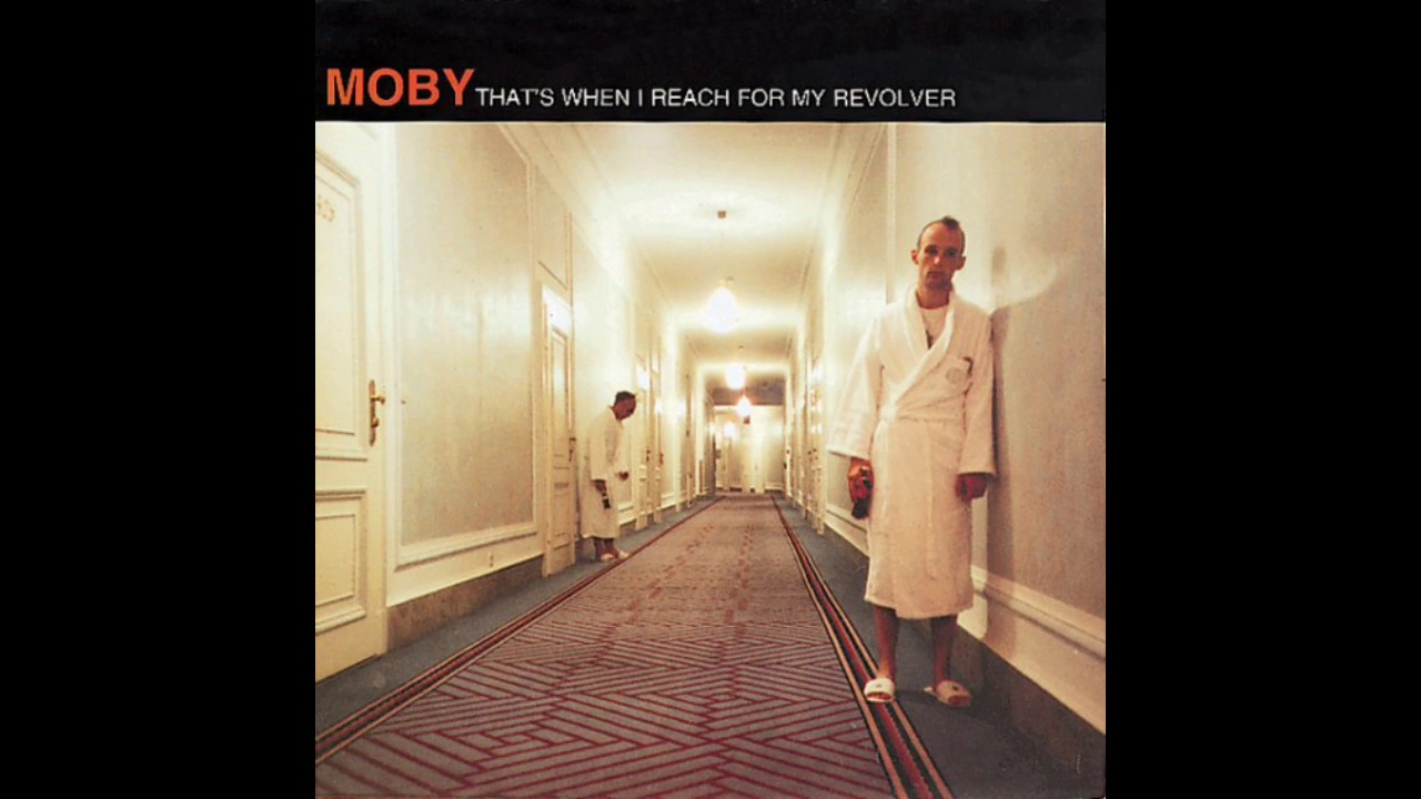 That's When I Reach For My Revolver Moby