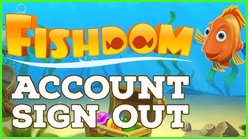How to Sign Out Fishdom Game 2023? Fishdom Logour