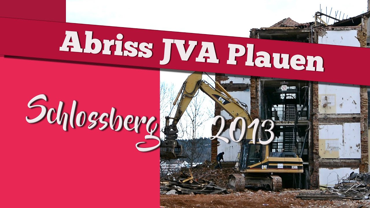 PLAUEN - Beginn der Umgestaltung des Schlossberges in Plauen und der Abriss der JVA 2013