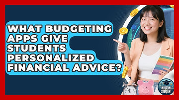 What Budgeting Apps Give Students Personalized Financial Advice? - Investing As A Student