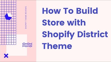 [Tutorial] How To Build Your Online Store With Shopify District Theme