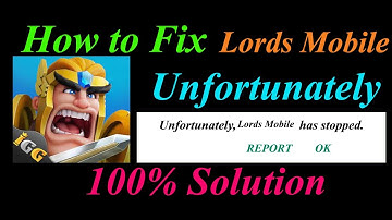 How to fix Lords Mobile App Unfortunately Has Stopped Problem Solution - Lords Mobile Stopped Error