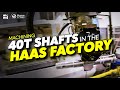 CELL 25 - Machining 40T Shafts in the Haas Factory - Haas Automation Inc.