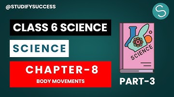 Class 6 Science Chapter 8 Body Movements part 3📚  #studifysuccess #boardexam #cbse