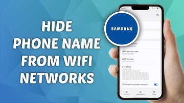 How to Hide Samsung Phone Name from WiFi Networks