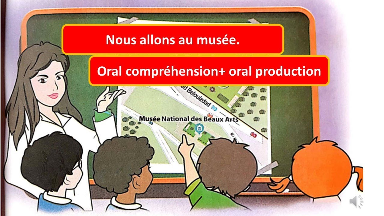 Oral compréhension et production orale/ projet 2, séquence 1/ Nous visitons le musée /p 102/5AP