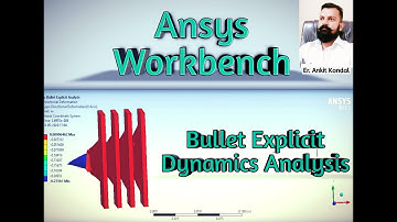 #Advanced Ansys Workbench Tutorial - Bullet Explicit Dynamics Analysis