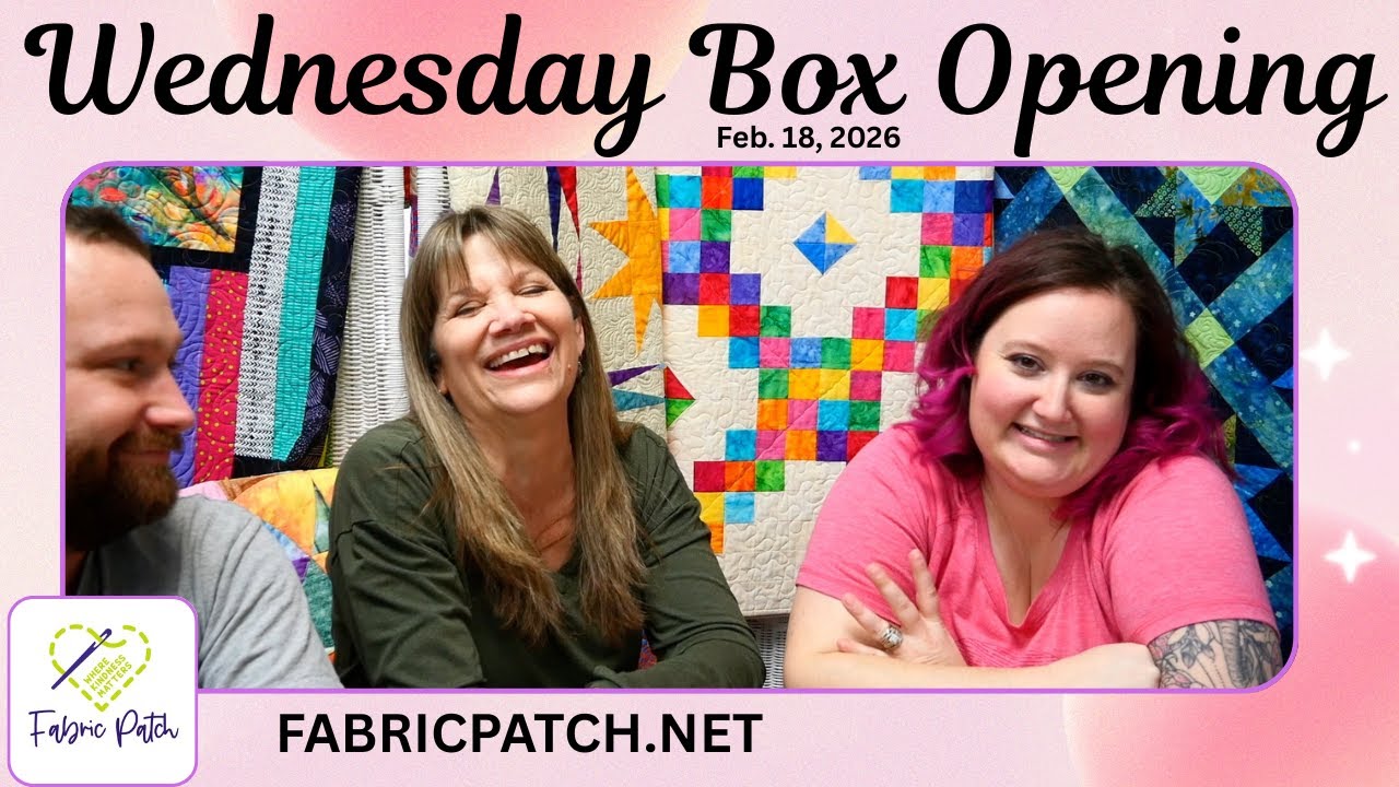 Wednesday Box Opening - Fun apps, more BIRTHDAYS and of course fabric!