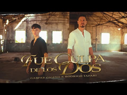 Gaspar Gigena, Rodrigo Tapari - Fue Culpa de los Dos (Video Oficial)