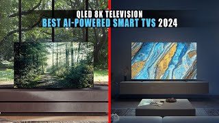 5 Best AI-Powered Smart TVs 2024 | Top QLED 8K Television