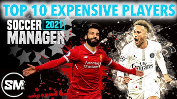 TOP 10 MOST EXPENSIVE FOOTBALL PLAYERS | SOCCER MANAGER 2021 BETA | SM2021 | PLAYER TRANSFER VALUE.