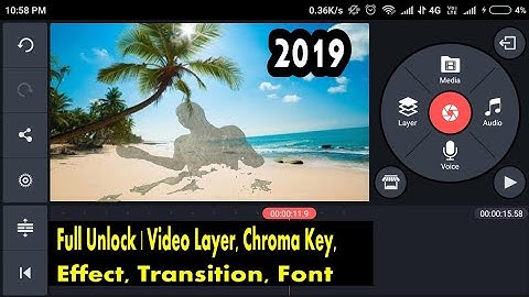 Download KineMaster Pro 2019 Full Unlock | Video Layer, Chroma Key, Effect, Transition,Font