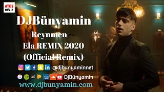 DJBünyamin ft Reynmen -- Ela REMIX 2020 (Official Remix)